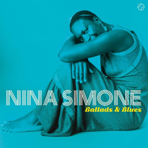 NINA SIMONE - BALLADS + BLUES